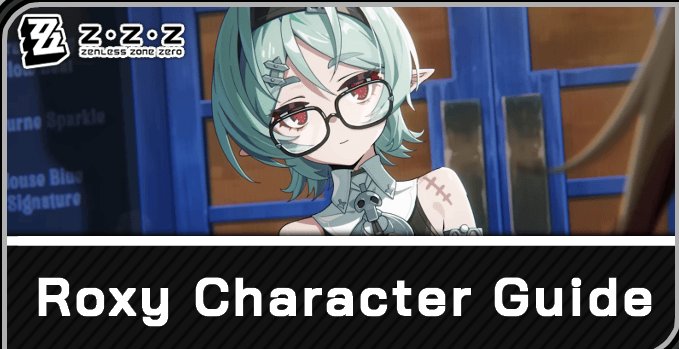 Zenless Zone Zero Roxy Build Guide: Best W Engine, Drive Discs, Stats, Teams, and&nbsp;More